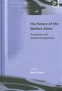 The Future of the Welfare State : European and Global Perspectives (Hardcover)