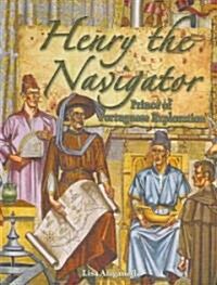 Henry the Navigator: Prince of Portuguese Exploration (Hardcover)