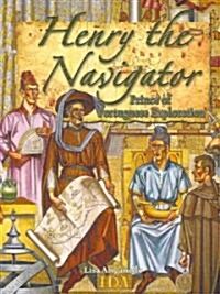 Henry the Navigator: Prince of Portuguese Exploration (Paperback)