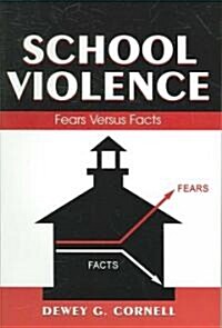 School Violence: Fears Versus Facts (Paperback)