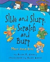 Slide and Slurp, Scratch and Burp: More about Verbs (Hardcover)