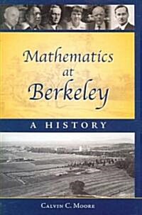 Mathematics at Berkeley: A History (Hardcover)