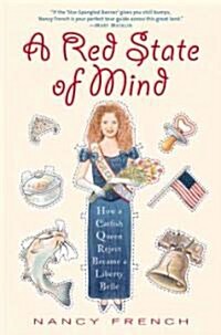 A Red State of Mind: How a Catfish Queen Reject Became a Liberty Belle (Hardcover)