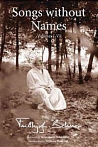 Songs Without Names, Volumes I-VI: Poems by Frithjof Schuon (Paperback)