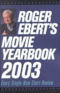 Roger Eberts Movie Yearbook 2003 (Paperback)