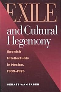 Exile and Cultural Hegemony: Transnational Mayan Identities (Hardcover)