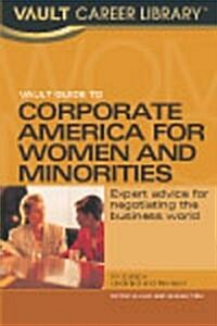 Vault Guide to Conquering Corporate America for Women and Minorities (Paperback, 1st)