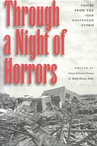 Through a Night of Horrors: Voices from the 1900 Galveston Storm (Paperback)