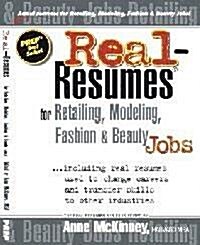 Real-Resumes for Retailing, Modeling, Fashion and Beauty Industry Jobs (Paperback)