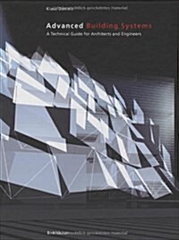 Advanced Building Systems: A Technical Guide for Architects and Engineers (Hardcover)