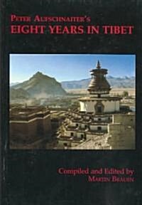 Peter Aufschnaiters Eight Years in Tibet (Hardcover, Map)