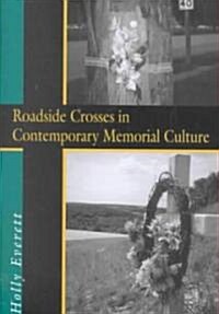 Roadside Crosses in Contemporary Memorial Culture (Hardcover)
