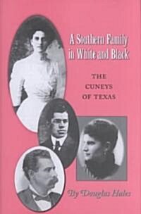 A Southern Family in White and Black: The Cuneys of Texas (Hardcover)