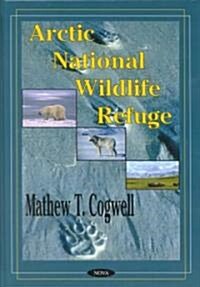 Arctic National Wildlife Refuge (Hardcover)