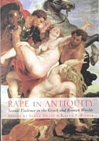 Rape in Antiquity : Sexual Violence in the Greek and Roman Worlds (Paperback, New ed)