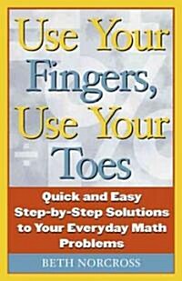 Use Your Fingers, Use Your Toes (Paperback, 1st)