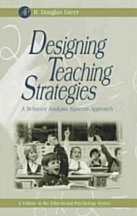 Designing Teaching Strategies: An Applied Behavior Analysis Systems Approach (Hardcover)