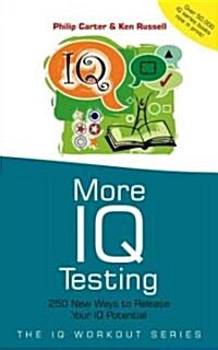 More IQ Testing: 250 New Ways to Release Your IQ Potential (Paperback)