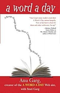 A Word a Day: A Romp Through Some of the Most Unusual and Intriguing Words in English (Paperback)