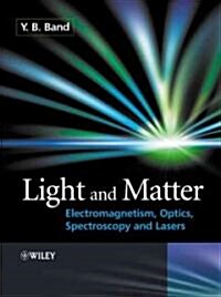 Light and Matter: Electromagnetism, Optics, Spectroscopy and Lasers (Paperback)