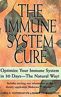 The Immune System Cure: Optimize Your Immune System in 30 Days-The Natural Way! (Paperback)