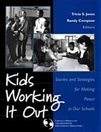 Kids Working It Out: Stories and Strategies for Making Peace in Our Schools (Paperback)