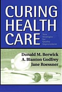 Curing Health Care: New Strategies for Quality Improvement (Paperback)