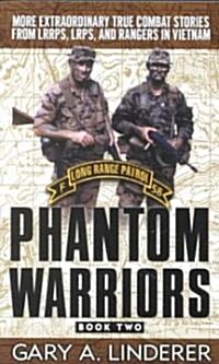 Phantom Warriors: Book 2: More Extraordinary True Combat Stories from Lrrps, Lrps, and Rangers in Vietnam (Mass Market Paperback)