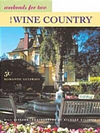 Weekends for Two in the Wine Country (Paperback)