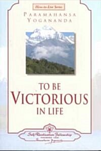 To Be Victorious in Life (Paperback)