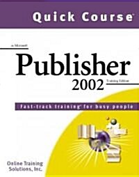 Quick Course in Microsoft Publisher 2002 (Paperback)