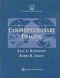 The Core Curriculum: Cardiopulmonary Imaging (Hardcover)