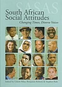 South African Social Attitudes: Changing Times, Diverse Voices (Paperback)