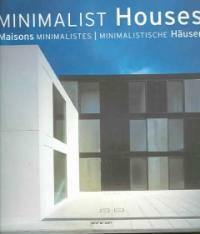 Minimalist Houses= Maisons minimalistes= Minimalistische häuser