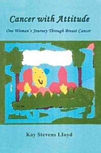 Cancer with Attitude: One Womans Journey Through Breast Cancer (Paperback)