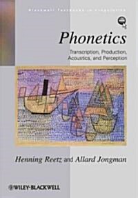 Phonetics : Transcription, Production, Acoustics, and Perception (Paperback)