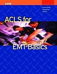 ACLS for EMT-Basics (Paperback)