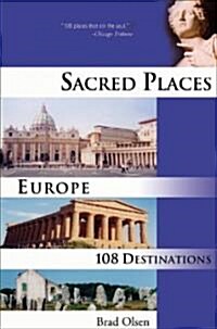 Sacred Places Europe: 108 Destinations Volume 1 (Paperback)