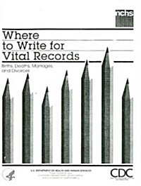 Where to Write for Vital Records: Births, Deaths, Marriages, and Divorces (Paperback, Updated)