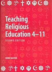 Teaching Religious Education 4-11 (Paperback, 2 ed)