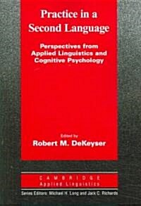 [중고] Practice in a Second Language : Perspectives from Applied Linguistics and Cognitive Psychology (Paperback)