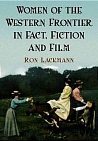 Women of the Western Frontier in Fact, Fiction and Film (Paperback)