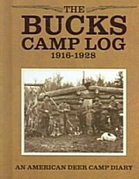 The Bucks Camp Log: 1916-1928 (Hardcover)