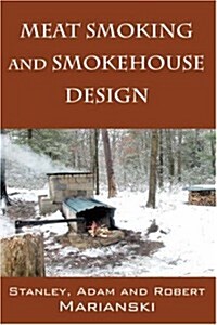 Meat Smoking And Smokehouse Design (Paperback)