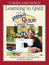 Thimbleberries Learning to Quilt with Jiffy Quilts: A Beginners Guide to Getting Started with 8 Easy Projects (Spiral)