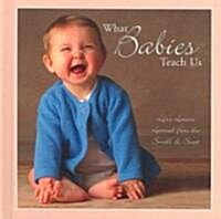 What Babies Teach Us (Hardcover)