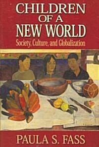 Children of a New World: Society, Culture, and Globalization (Paperback)