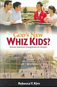 Gods New Whiz Kids?: Korean American Evangelicals on Campus (Hardcover)
