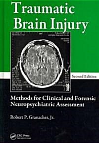 Traumatic Brain Injury: Methods for Clinical and Forensic Neuropsychiatric Assessment (Hardcover, 2nd)