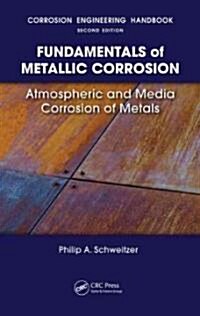 Fundamentals of Metallic Corrosion: Atmospheric and Media Corrosion of Metals (Hardcover)